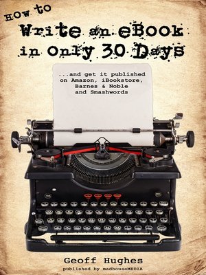 cover image of How to Write an Ebook In Only 30 Days